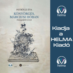 Petrczi va - Molnr Piroska - Knyrgs, mrciusi hban - sszegyjttt versek