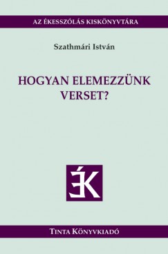 Szathm�ri Istv�n - Hogyan elemezz�nk verset?