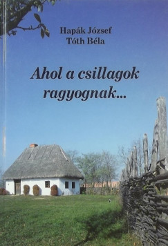 Tth Bla  (Vl.) - Ahol a csillagok ragyognak...