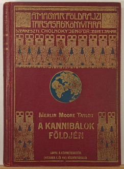 Merlin Moore Taylor - A kannibálok földjén