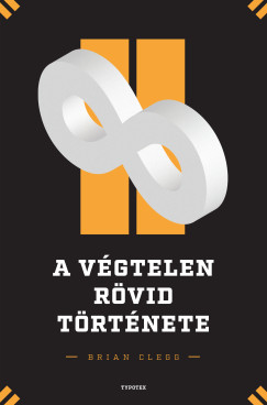 Brian Clegg - A v�gtelen r�vid t�rt�nete