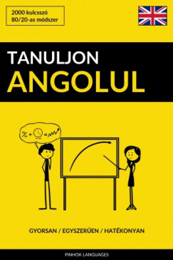 Tanuljon Angolul - Gyorsan / Egyszeren / Hatkonyan