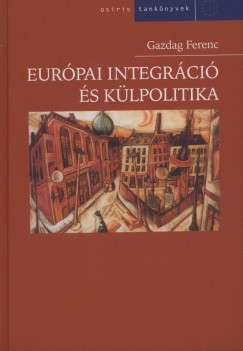 Gazdag Ferenc - Eurpai integrci s klpolitika