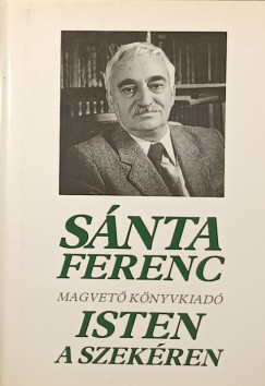 Sánta Ferenc - Isten a szekéren