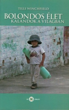 Tilli Winchfield - Bolondos �let - Kalandok a vil�gban