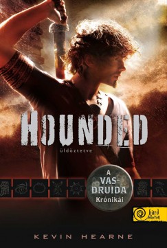 Kevin Hearne - Hounded - Üldöztetve