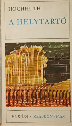 Rolf Hochhuth - A helytart�