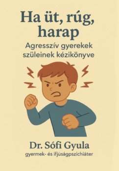 Dr. Sófi Gyula - Ha üt, rúg, harap