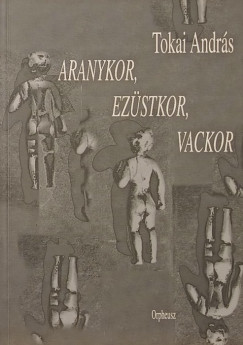 Aranykor, ezstkor, vackor - dediklt