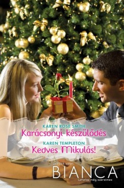 Karen Templeton Karen Rose Smith - Bianca 263-264. (Karcsonyi kszlds, Kedves Mikuls!)