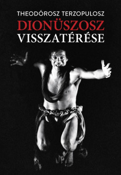 Theodrosz Terzopulosz - Dionszosz visszatrse