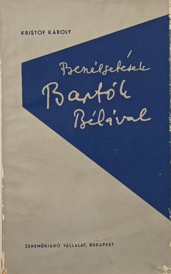 Kristf Kroly - Beszlgetsek Bartk Blval