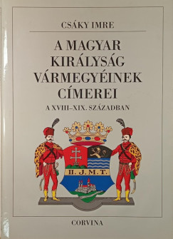 Csáky Imre - A Magyar Királyság vármegyéinek címerei