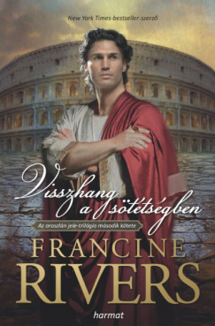Francine Rivers - Visszhang a sttsgben