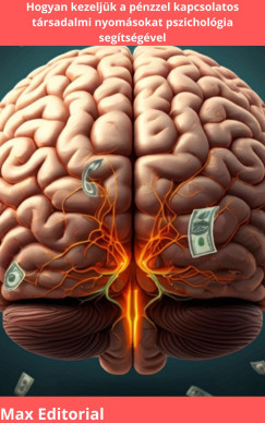 Max Editorial - Hogyan kezeljük a pénzzel kapcsolatos társadalmi nyomásokat pszichológia segítségével