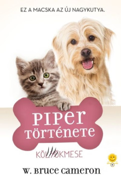 W. Bruce Cameron - Piper története- Ez a macsaka az új nagykutya