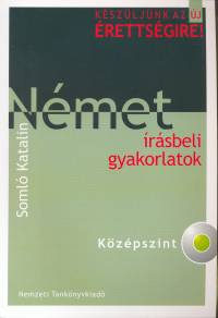 Dr. Soml Katalin - Nmet rsbeli gyakorlatok - Kzpszint