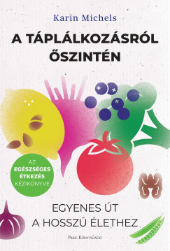 Karin Michels - A táplálkozásról őszintén