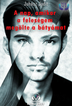Juhsz Judit - A nap, amikor a felesgem meglte a btymat