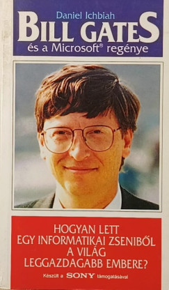 Daniel Ichbiah - Bill Gates �s a Microsoft reg�nye