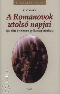 Mary Luc - A Romanovok utols napjai