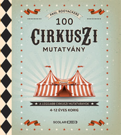 Paul Rooyackers - 100 cirkuszi mutatvny