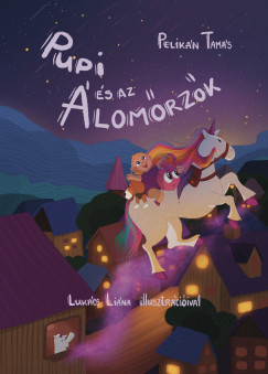 Pelik�n Tam�s - Pupi �s az �lom�rz�k