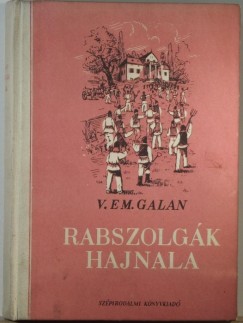 Valeriu Emil Galan - Rabszolgk hajnala