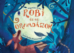 Szigetfalvi Erika - Robi s az orvvadszok