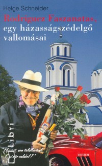 Helge Schneider - Rodriguez Faszanatas, egy házasságszédelgő vallomásai