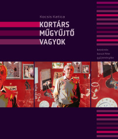 Kacsuk Péter - Kortárs műgyűjtő vagyok