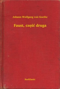 Johann Wolfgang von Goethe - Faust, cz druga