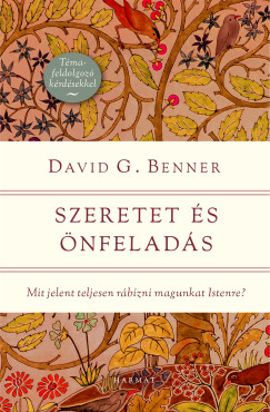 David G. Benner - Szeretet �s �nfelad�s