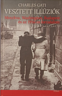 Charles Gati - Vesztett ill�zi�k