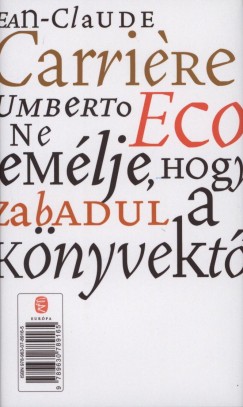 Jean-Claude Carrire - Ne remlje, hogy megszabadul a knyvektl