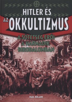 Paul Roland - Hitler s az okkultizmus