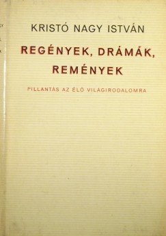 Kristó Nagy István - Regények, drámák, remények (DEDIKÁLT)
