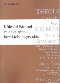 Balzs Mihly  (Szerk.) - Font Zsuzsa  (Szerk.) - Kovcs Andrs  (Szerk.) - Klesri Smuel s az eurpai korai felvilgosods