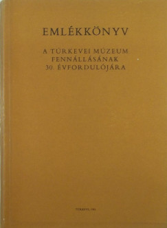 Emlkknyv a Trkevei Mzeum fennllsnak 30. vforduljra