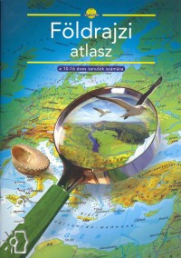 Fldrajzi atlasz a 10-16 ves tanulk szmra
