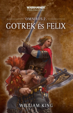 William King - Gotrek s Felix - Omnibus 2.