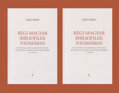 Mik rpd - Rgi magyar bibliofilek nyomban I-II.