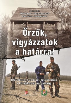 Boda Jzsef  (Szerk.) - Isaszegi Jnos  (Szerk.) - Psn Lszl  (Szerk.) - Veszprmy Lszl  (Szerk.) - rzk, vigyzzatok a hatrra!