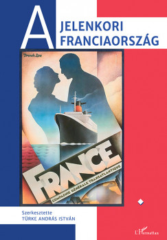 Trke Andrs Istvn  (Szerk.) - A jelenkori Franciaorszg I.
