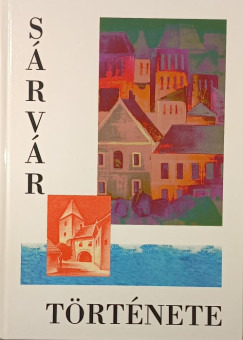 Söptei István (Szerk.) - Sárvár története