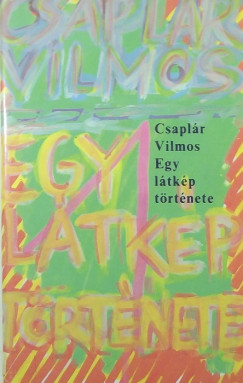 Csaplr Vilmos - Egy ltkp trtnete