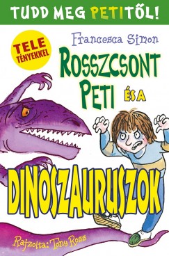 Francesca Simon - Rosszcsont Peti s a dinoszauruszok