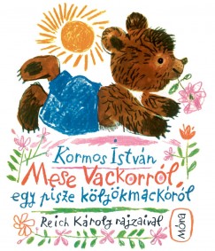 Kormos Istvn - Mese Vackorrl, egy pisze klykmackrl