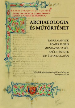 Kerny Terzia  (Szerk.) - Mik rpd  (Szerk.) - Archaeologia s mtrtnet