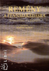 Krdi Mria  (sszell.) - Remny a fennmaradsra